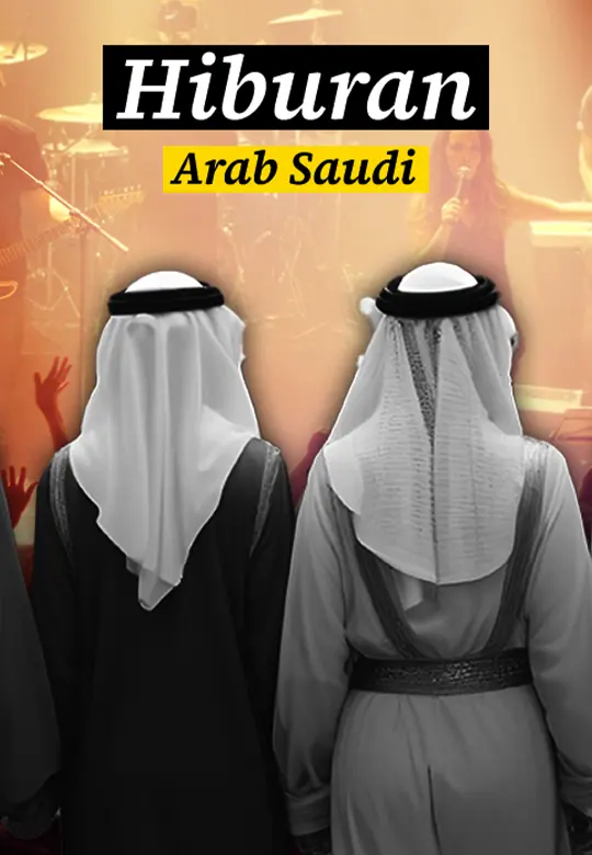 Bagaimana Arab Saudi Mula Menerima Hiburan